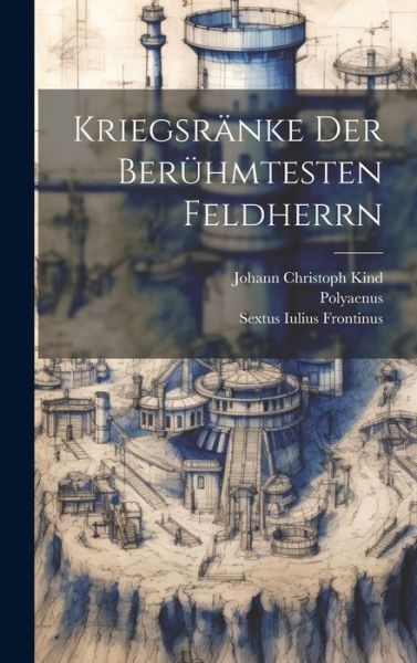 Kriegsränke der Berühmtesten Feldherrn - Polyaenus (Macedo) - Książki - Creative Media Partners, LLC - 9781020525933 - 18 lipca 2023