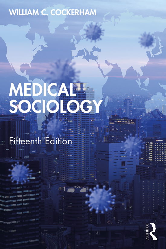 Cover for Cockerham, William C. (University of Alabama, Birmingham, USA) · Medical Sociology (Paperback Book) (2021)