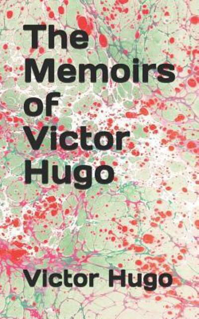 Cover for Victor Hugo · Memoirs of Victor Hugo (Book) (2019)