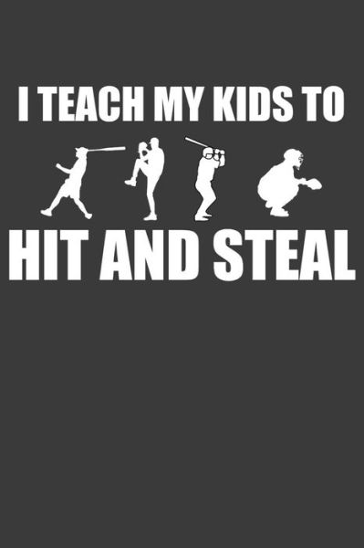 Cover for Frozen Cactus Designs · I Teach My Kids To Hit and Steal : Baseball and Softball Coach Gift (Paperback Book) (2019)