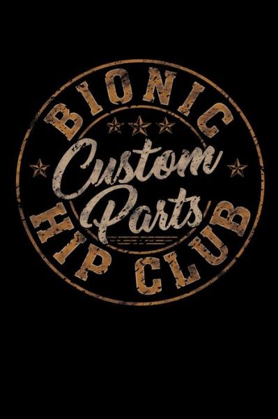 Cover for Positive Recovery Publishing · Bionic Hip Club Custom Parts (Paperback Book) (2019)