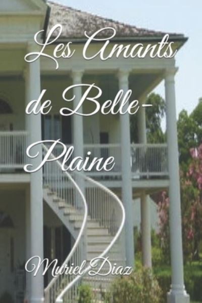 Cover for Muriel Diaz · Les Amants de Belle-Plaine (Paperback Book) (2019)