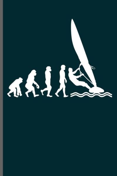 Evolution of Windsurfing - James Miller - Books - Independently Published - 9781096654933 - May 2, 2019