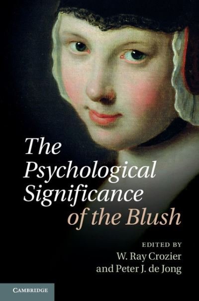 The Psychological Significance of the Blush - Crozier, W Ray, Professor - Books - Cambridge University Press - 9781107013933 - November 29, 2012