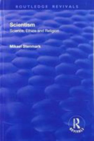 Cover for Mikael Stenmark · Scientism: Science, Ethics and Religion: Science, Ethics and Religion - Routledge Revivals (Paperback Book) (2019)