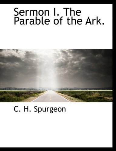 Cover for C. H. Spurgeon · Sermon I. the Parable of the Ark. (Hardcover Book) (2010)