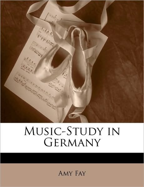 Cover for Fay · Music-Study in Germany (Buch)