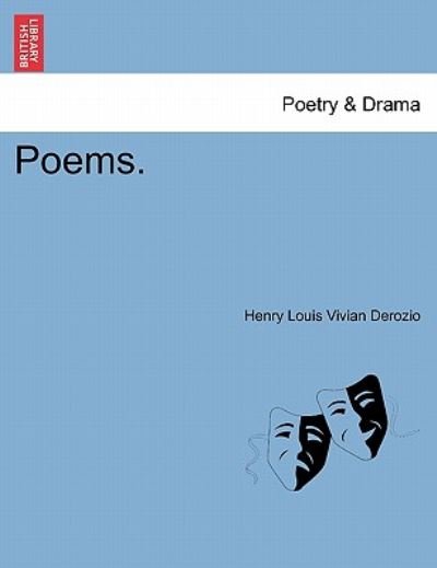 Poems. - Henry Louis Vivian Derozio - Books - British Library, Historical Print Editio - 9781241043933 - February 12, 2011