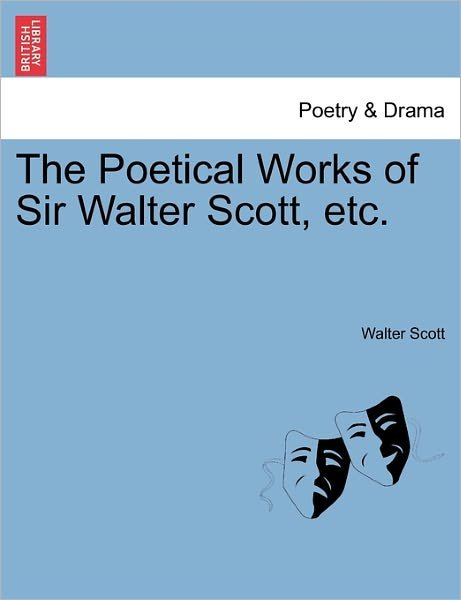 Cover for Sir Walter Scott · The Poetical Works of Sir Walter Scott, Etc. (Paperback Book) (2011)