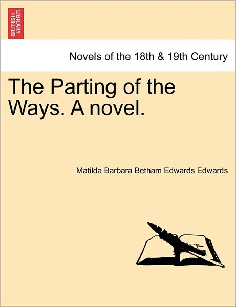 Cover for Matilda Barbara Betham Edwards Edwards · The Parting of the Ways. a Novel. (Paperback Book) (2011)