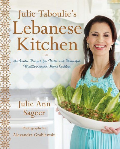 Cover for Bhabha, Julie Ann Sageer,Leah · Julie Taboulie's Lebanese Kitchen: Authentic Recipes for Fresh and Flavorful Mediterranean Home Cooking (Hardcover Book) (2017)