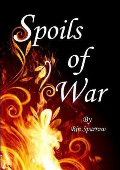Cover for Rin Sparrow · Spoils of War (Paperback Book) (2012)