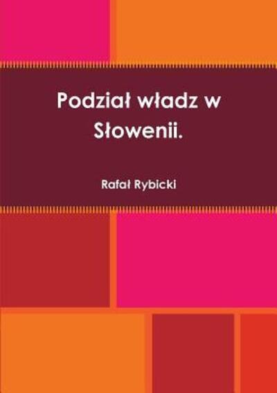 Cover for Rafal Rybicki · Podzial Wladz W Slowenii. (Paperback Book) (2013)