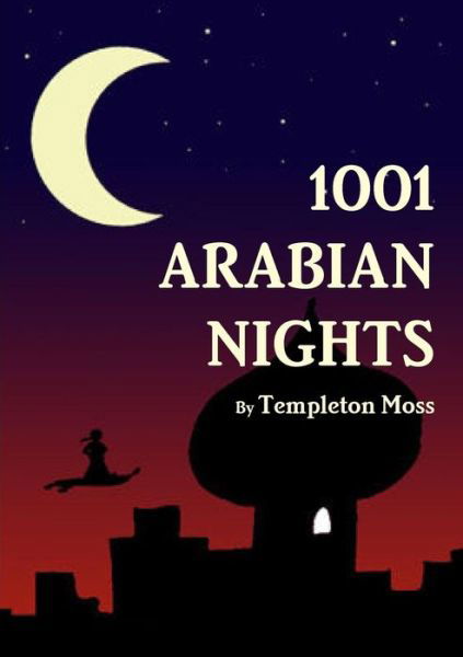 Cover for Templeton Moss · 1001 Arabian Nights (Paperback Bog) (2018)