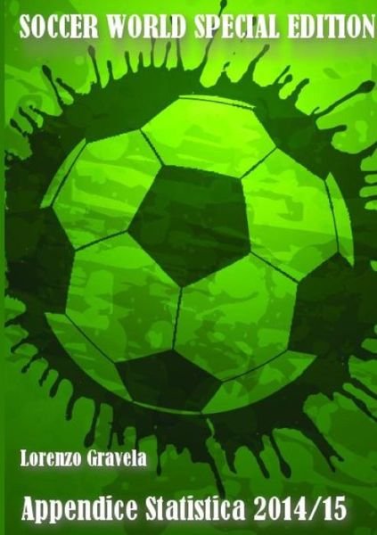 Cover for Lorenzo Gravela · Soccer World - Appendice Statistica 2014/15 (Pocketbok) (2015)
