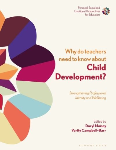 Cover for Maisey Daryl · Why Do Teachers Need to Know About Child Development?: Strengthening Professional Identity and Well-Being - Personal, Social and Emotional Perspectives for Educators (Paperback Book) (2021)