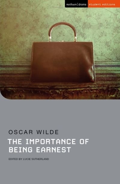 The Importance of Being Earnest - Student Editions - Oscar Wilde - Bøger - Bloomsbury Publishing PLC - 9781350141933 - 10. februar 2022