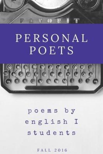 Cover for Person High School English I Students · Personal Poets: Fall 2016 (Paperback Book) (2017)