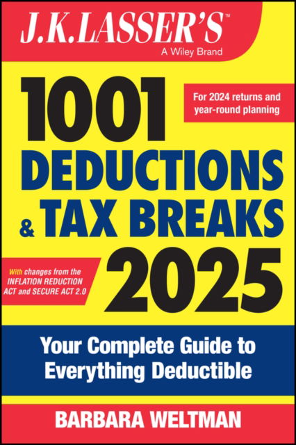 J.K. Lasser's 1001 Deductions & Tax Breaks 2025: Your Complete Guide to Everything Deductible - J.K. Lasser - Weltman, Barbara (IDG Books Worldwide, Inc.) - Książki - John Wiley & Sons Inc - 9781394280933 - 26 listopada 2024