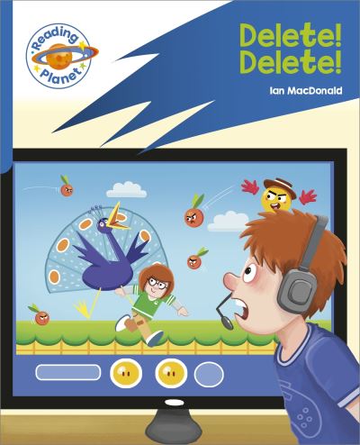 Reading Planet: Rocket Phonics – Target Practice - Delete! Delete! - Blue - Reading Planet: Rocket Phonics programme - Ian Macdonald - Books - Hodder Education - 9781398381933 - July 28, 2023