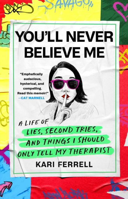 Cover for Kari Ferrell · You'll Never Believe Me: Before Anna Delvey, before the Tinder Swindler, there was 'Hipster Grifter' Kari Ferrell... (Hardcover Book) (2025)