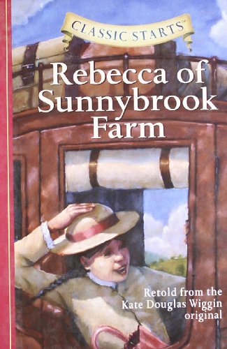 Cover for Kate Douglas Wiggin · Classic Starts®: Rebecca of Sunnybrook Farm - Classic Starts® (Hardcover Book) [Abridged edition] (2007)