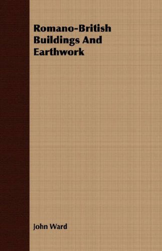 Cover for John Ward · Romano-british Buildings and Earthwork (Paperback Book) (2008)