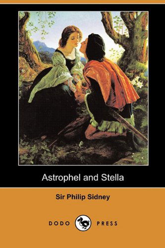 Cover for Sir Philip Sidney · Astrophel and Stella (Dodo Press) (Paperback Book) (2010)