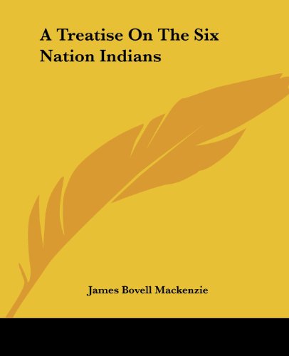 Cover for James Bovell Mackenzie · A Treatise on the Six Nation Indians (Paperback Book) (2004)