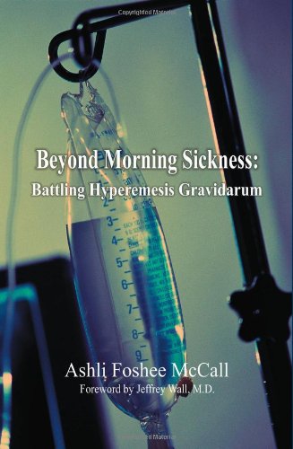 Cover for Ashli Foshee Mccall · Beyond Morning Sickness: Battling Hyperemesis Gravidarum (Paperback Book) (2006)