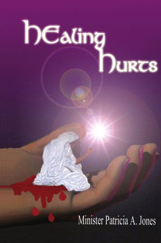 Cover for Patricia Jones · Healing Hurts (Paperback Book) (2005)