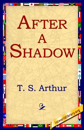 Cover for T. S. Arthur · After a Shadow (Taschenbuch) (2005)