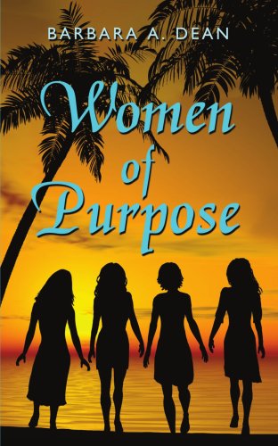 Women of Purpose - Barbara Dean - Livres - AuthorHouse - 9781425973933 - 15 décembre 2006