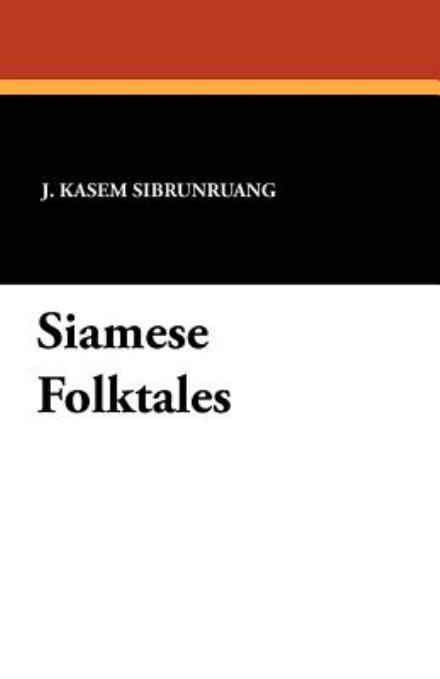 J. Kasem Sibrunruang · Siamese Folktales (Paperback Book) (2024)