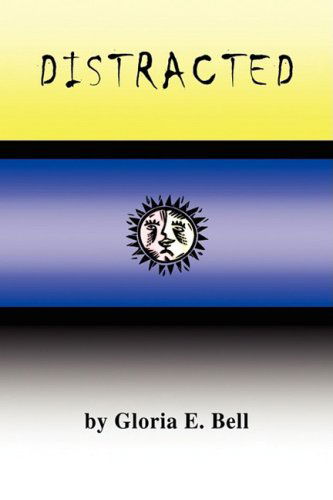 Cover for Gloria E. Bell · Distracted (Hardcover Book) (2008)