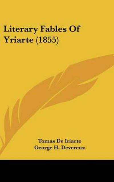Cover for Tomas De Iriarte · Literary Fables of Yriarte (1855) (Hardcover Book) (2008)