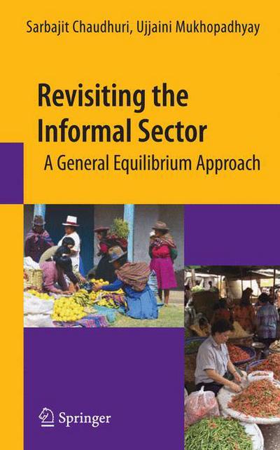 Cover for Sarbajit Chaudhuri · Revisiting the Informal Sector: A General Equilibrium Approach (Hardcover Book) [2010 edition] (2009)