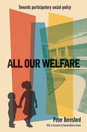 Cover for Peter Beresford · All Our Welfare Towards Participatory Social Policy (Book) (2016)