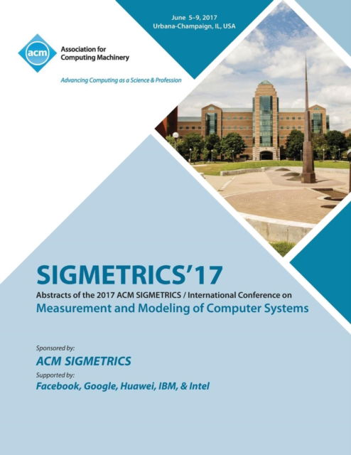 Sigmetrics '17: ACM SIGMETRICS / International Conference on Measurement and Modeling of Computer Systems - Sigmetrics '17 Conference Committee - Livros - ACM - 9781450355933 - 1 de março de 2018