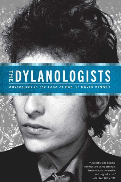 Cover for David Kinney · The Dylanologists: Adventures in the Land of Bob (Paperback Book) (2016)