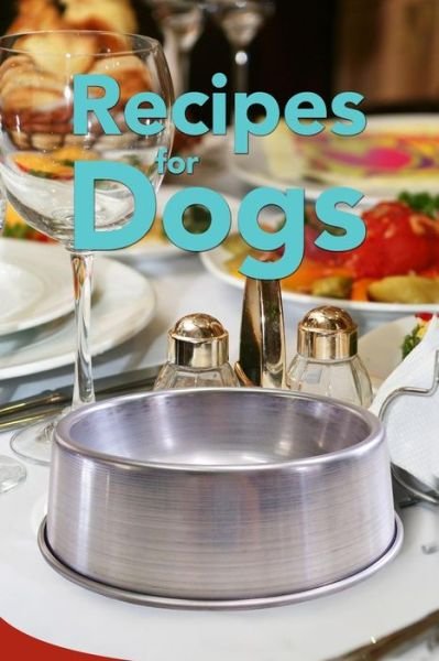 Cover for J K Barker · Recipes for Dogs (Paperback Bog) (2010)
