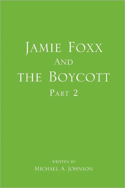 Cover for Michael a Johnson · Jamie Foxx and the Boycott Part 2 (Paperback Book) (2011)