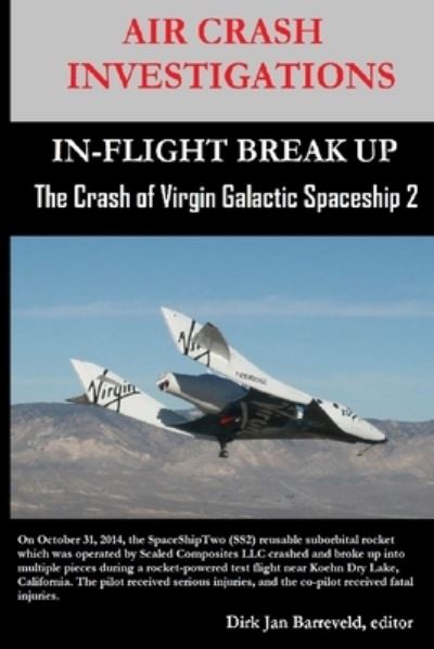 Cover for Dirk Barreveld · AIR CRASH INVESTIGATIONS-In-FLIGHT BREAK up-the Crash of Virgin Galactic SpaceShip 2 (Book) (2022)