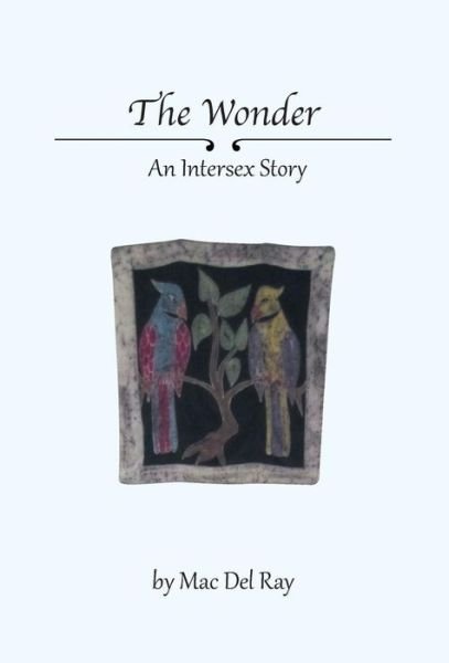 Cover for Mac Del Ray · The Wonder (Innbunden bok) (2013)