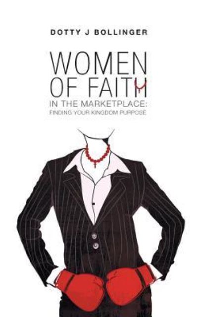 Cover for Dotty J Bollinger · Women of Faith in the Marketplace (Paperback Book) (2016)