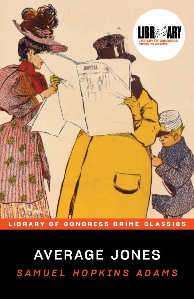 Cover for Samuel Hopkins Adams · Average Jones - Library of Congress Crime Classics (Pocketbok) (2022)