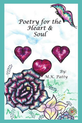 Cover for M K. Patty · Poetry for the Heart and Soul (Paperback Book) (2011)