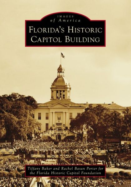 Cover for Tiffany Baker · Florida's Historic Capitol Building (Book) (2024)