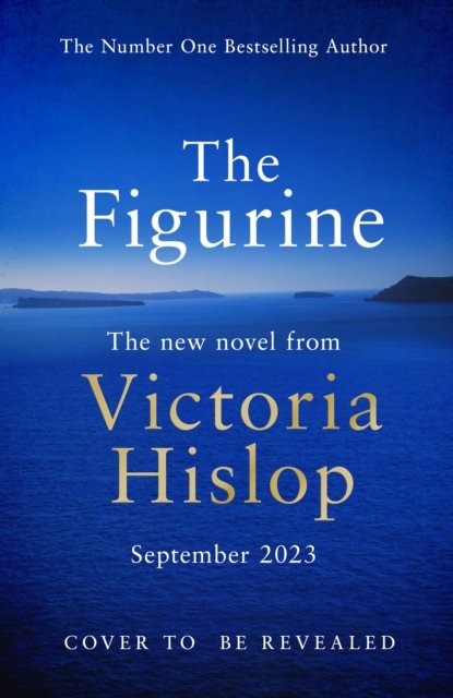 Cover for Victoria Hislop · The Figurine: Escape to Athens and breathe in the sea air in this captivating novel (Innbunden bok) (2023)