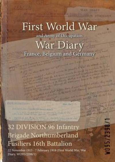 Cover for Wo95/2398/1 · 32 DIVISION 96 Infantry Brigade Northumberland Fusiliers 16th Battalion (Paperback Bog) (2015)